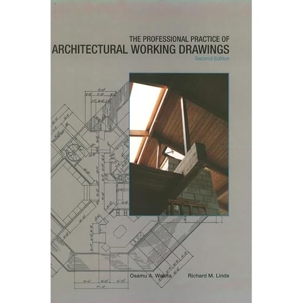 The Professional Practice of Architectural Working Drawings